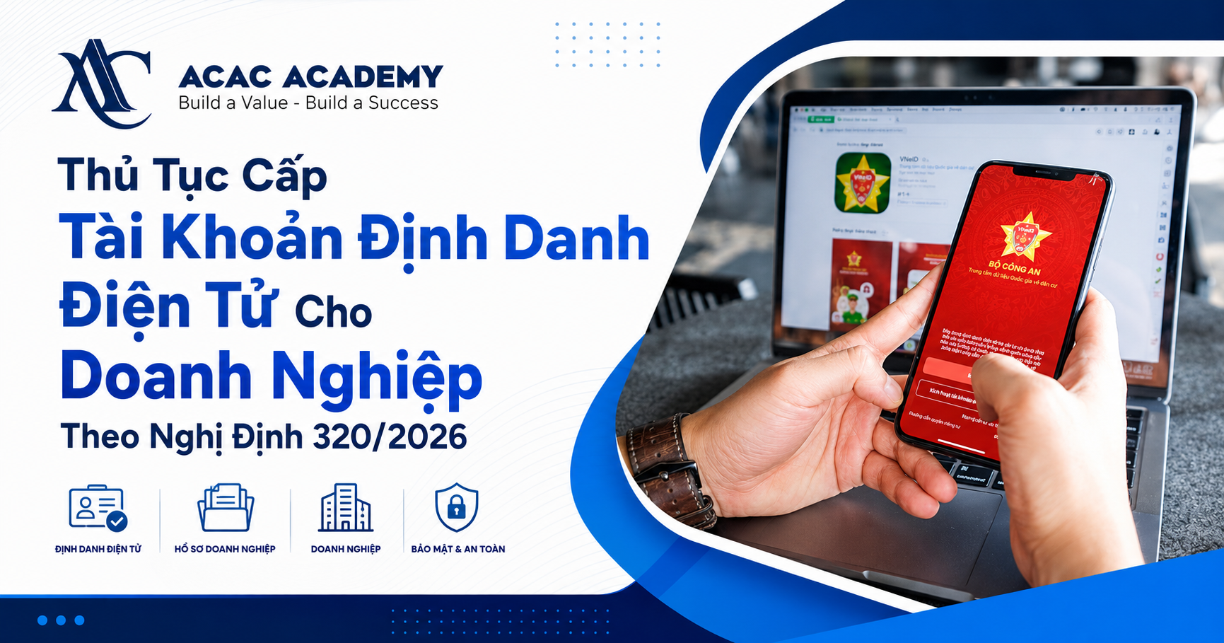 Thủ Tục Cấp Tài Khoản Định Danh Điện Tử Cho Doanh Nghiệp Theo Nghị Định 320/2026