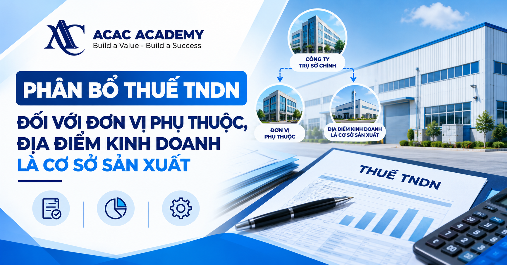 Phân Bổ Thuế TNDN Đối Với Đơn Vị Phụ Thuộc, Địa Điểm Kinh Doanh Là Cơ Sở Sản Xuất