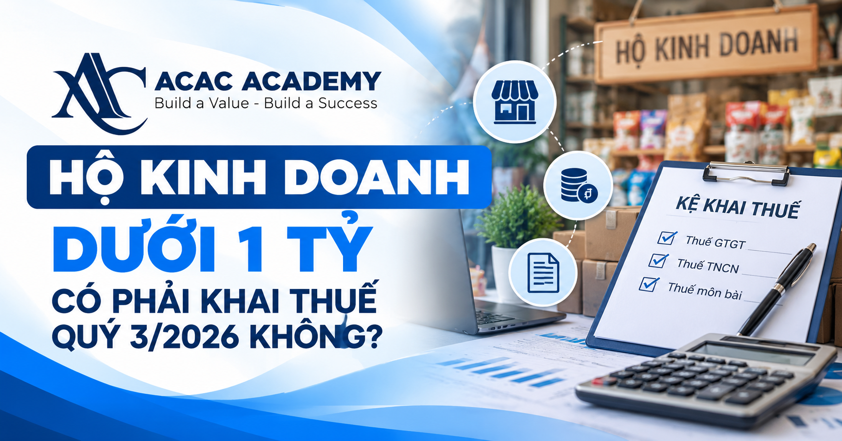 Hộ Kinh Doanh Dưới 1 Tỷ Có Phải Khai Thuế Quý 3/2026 Không?