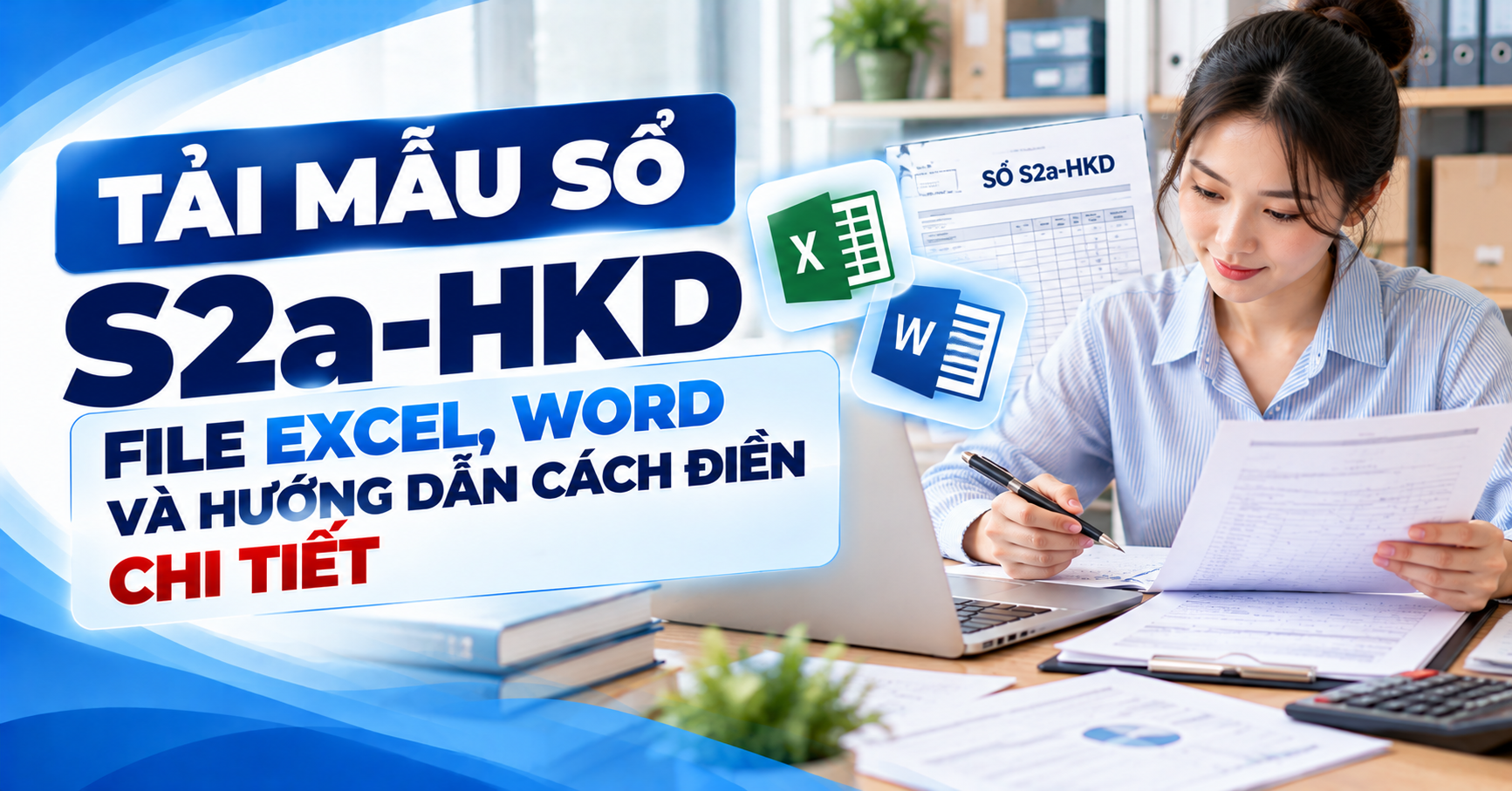Tải mẫu sổ S2a-HKD file Excel, Word và hướng dẫn cách điền chi tiết