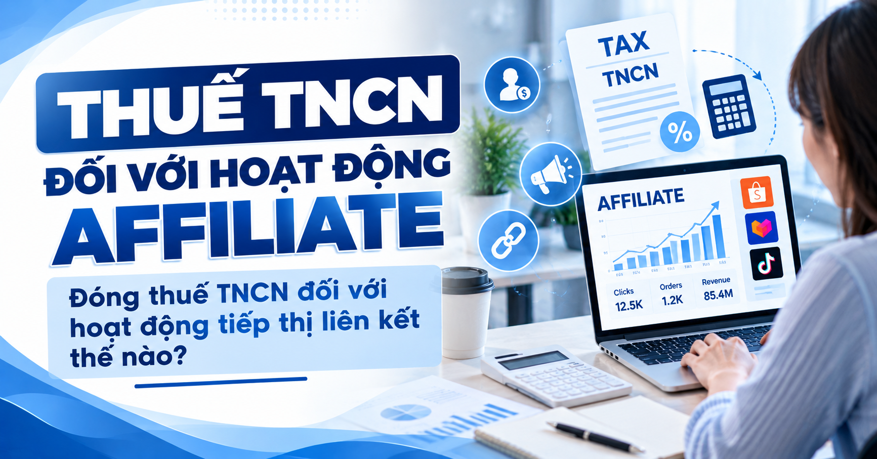 Thuế TNCN Đối Với Hoạt Động Affiliate: Đóng Thuế TNCN Đối Với Hoạt Động Tiếp Thị Liên Kết Thế Nào?