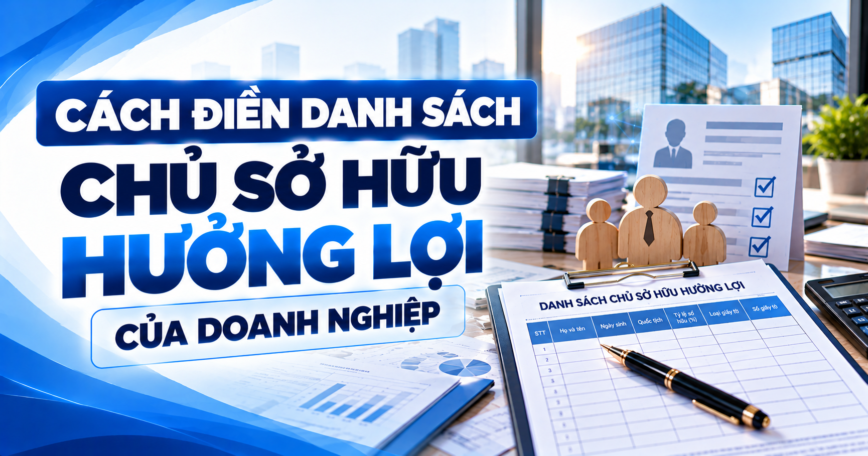 Cách điền danh sách chủ sở hữu hưởng lợi của doanh nghiệp mới nhất 2026