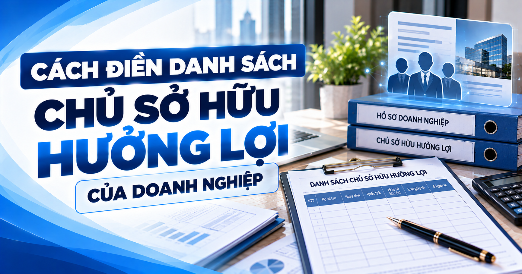 Cách điền danh sách chủ sở hữu hưởng lợi của doanh nghiệp mới nhất 2026